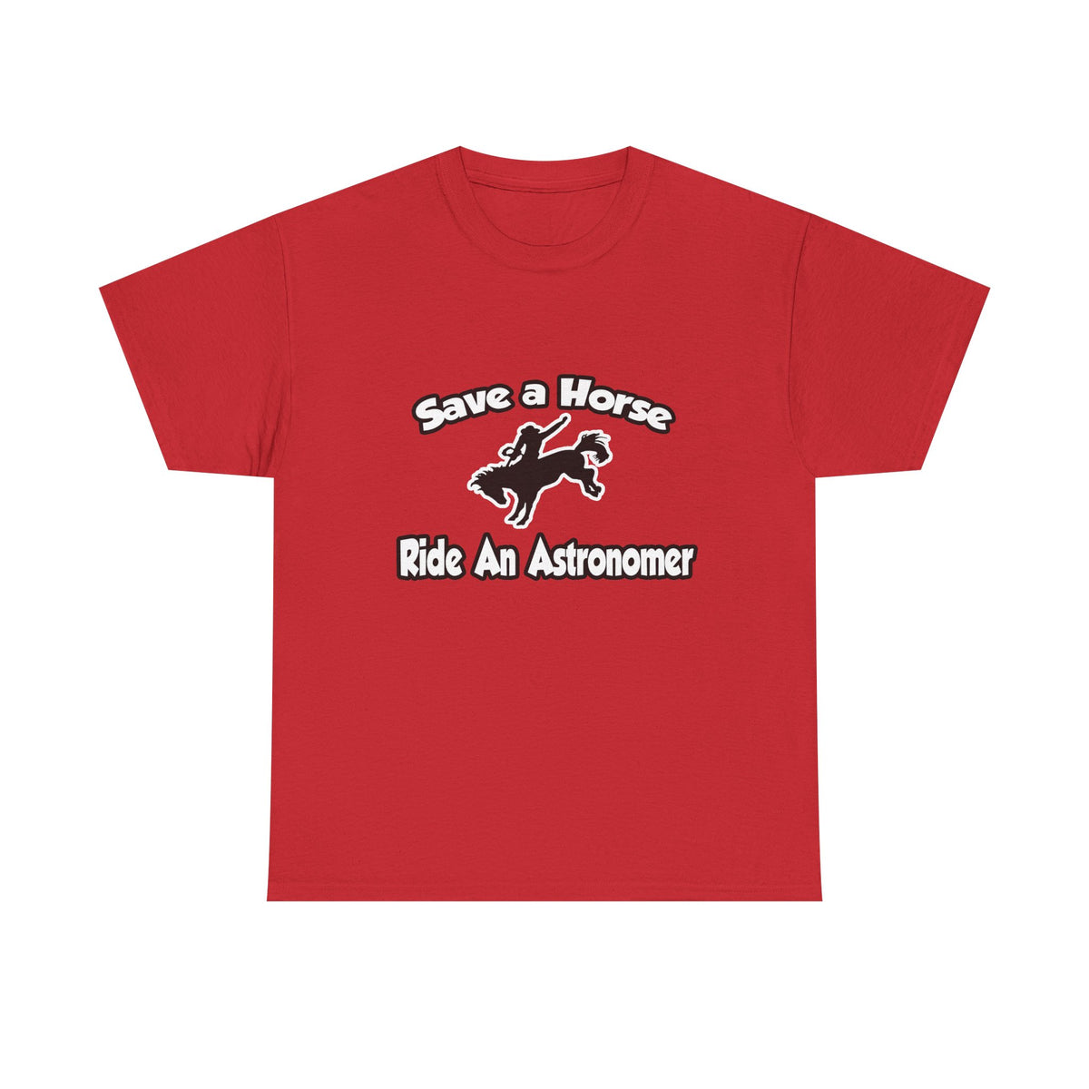 Save a Horse, Ride an Astronomer - Unisex Heavy Cotton Tee