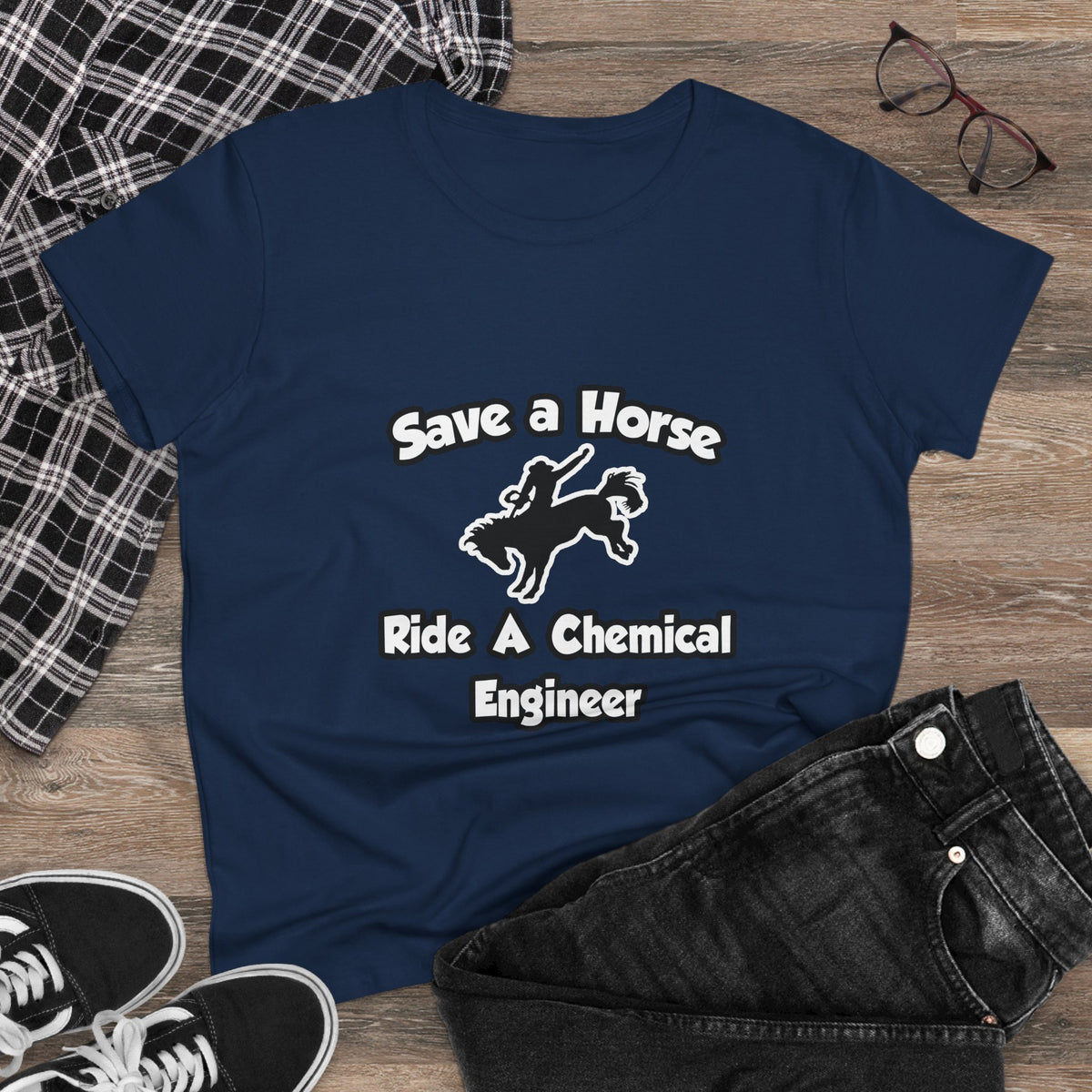 Save a Horse .. Ride a Chemical Engineer - Women's Midweight Cotton Tee