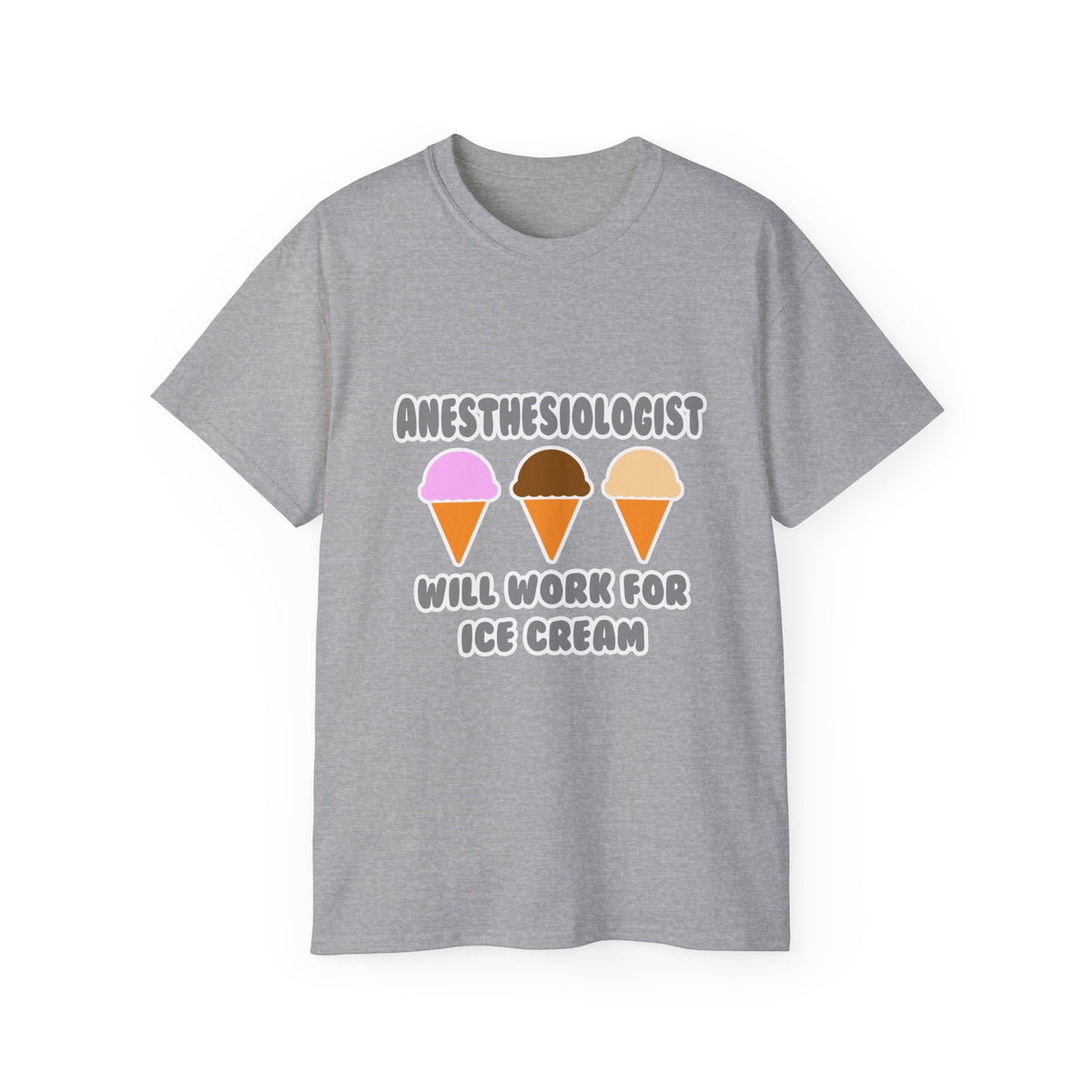 Anesthesiologist ... Will Work For Ice Cream - Unisex Ultra Cotton Tee