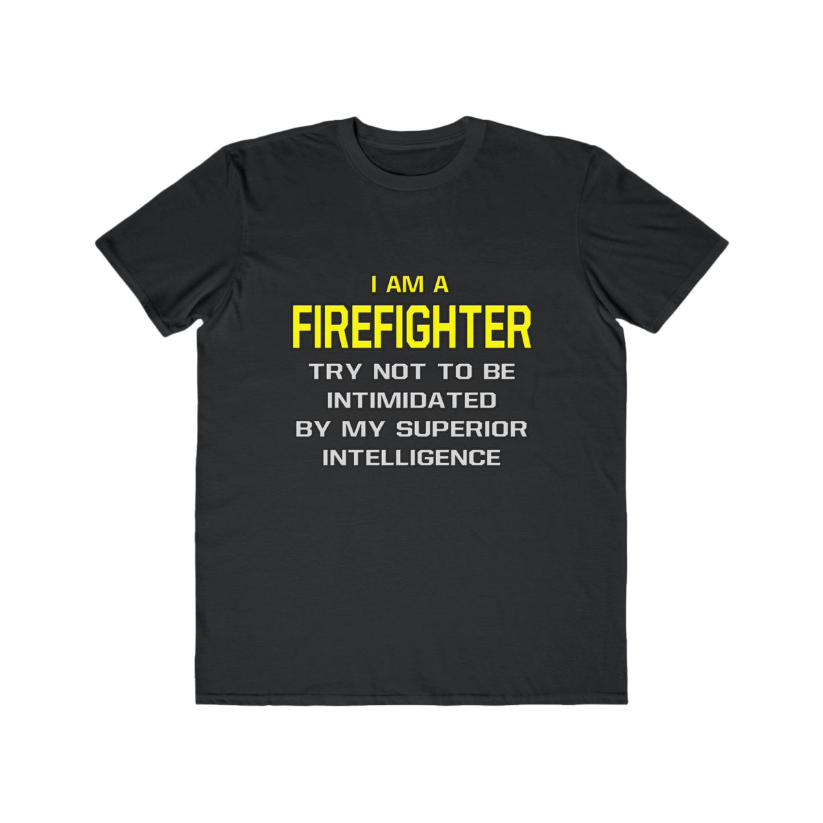 Firefighter...Superior Intelligence - Men's Lightweight Fashion Tee