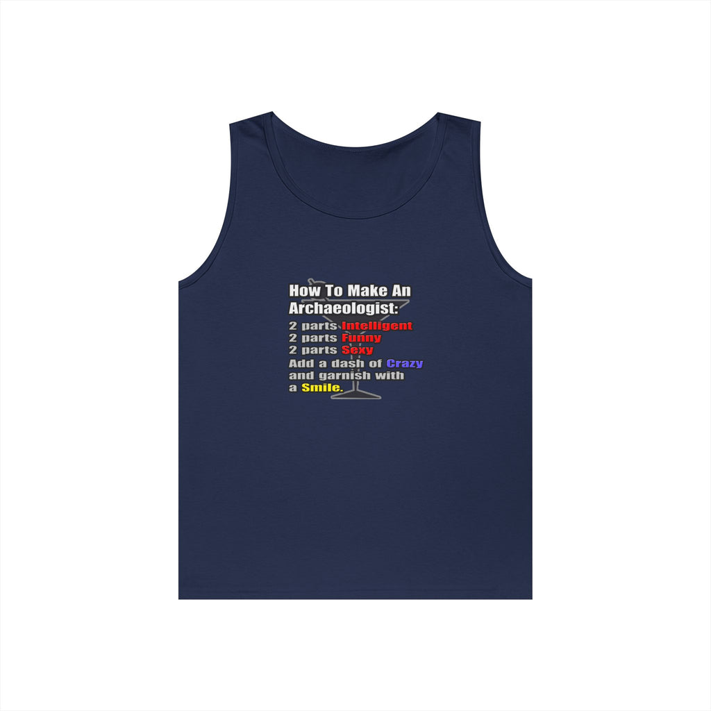 How To Make an Archaeologist - Unisex Heavy Cotton Tank Top