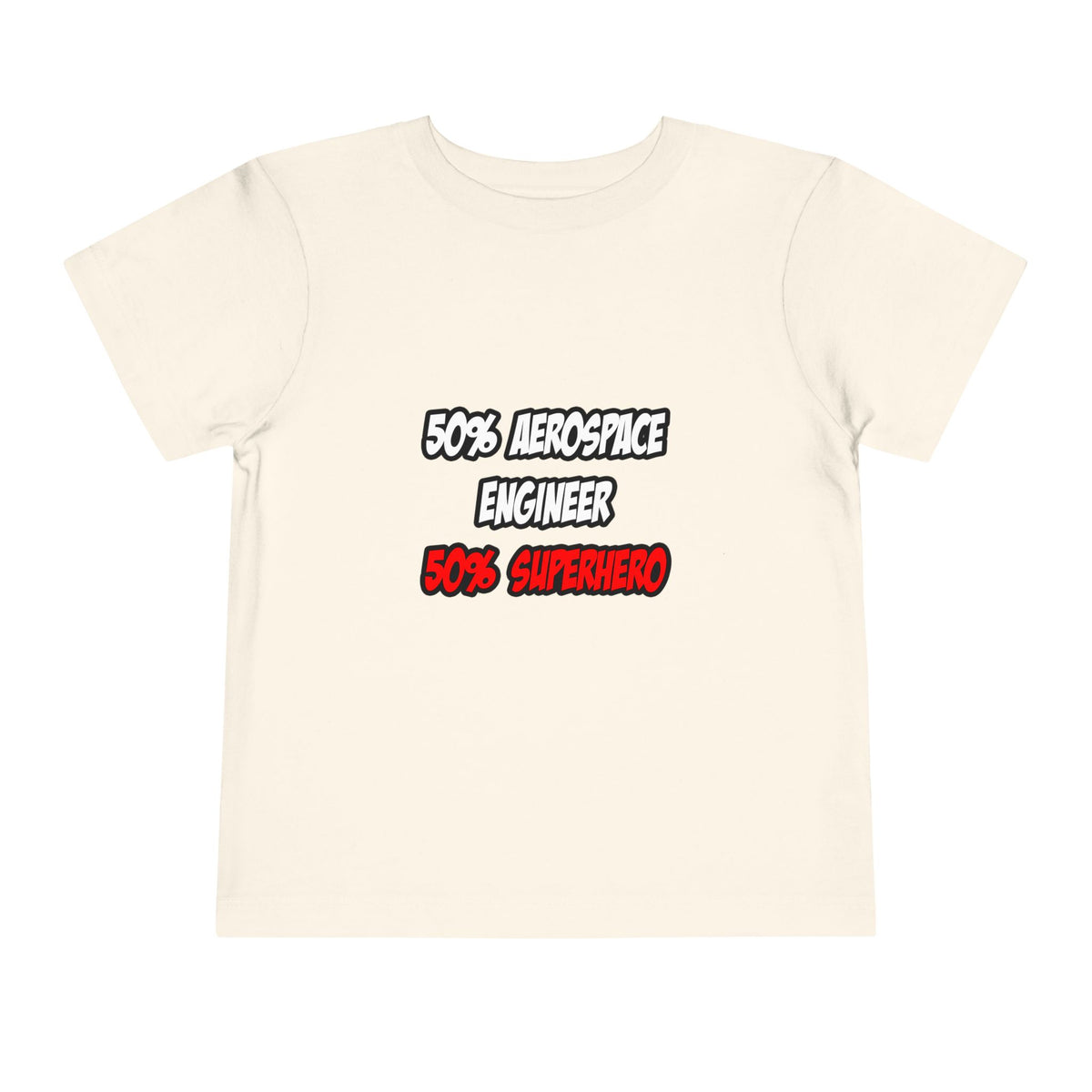 Half Aerospace Engineer...Half Superhero - Toddler Short Sleeve Tee