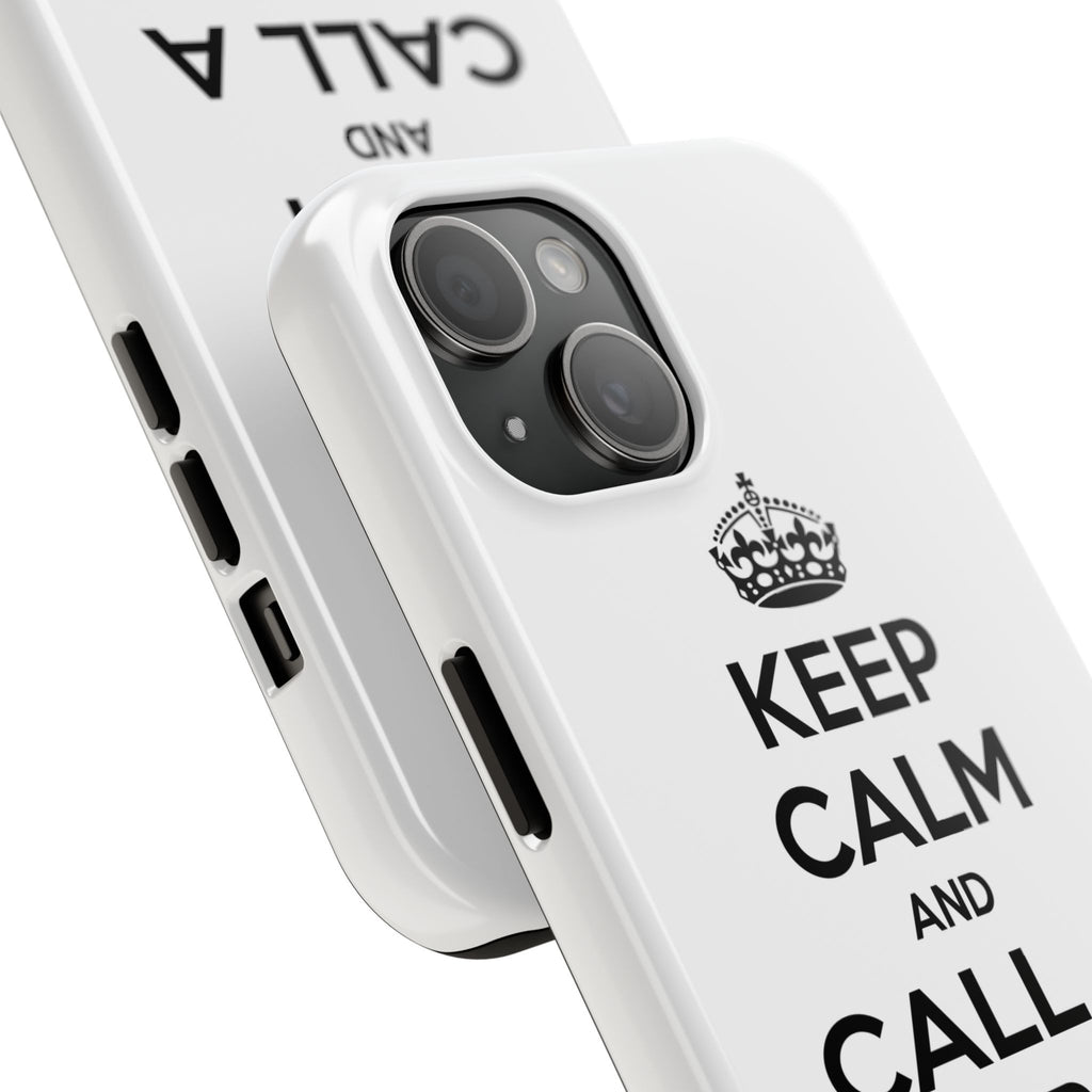 Keep Calm and Call a Nurse - Tough Phone Cases