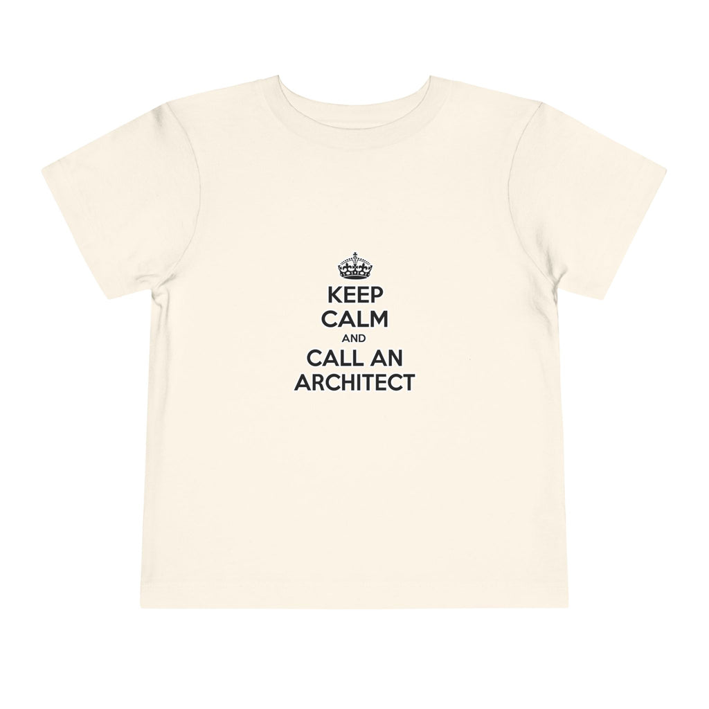 Keep Calm and Call an Architect - Toddler Short Sleeve Tee