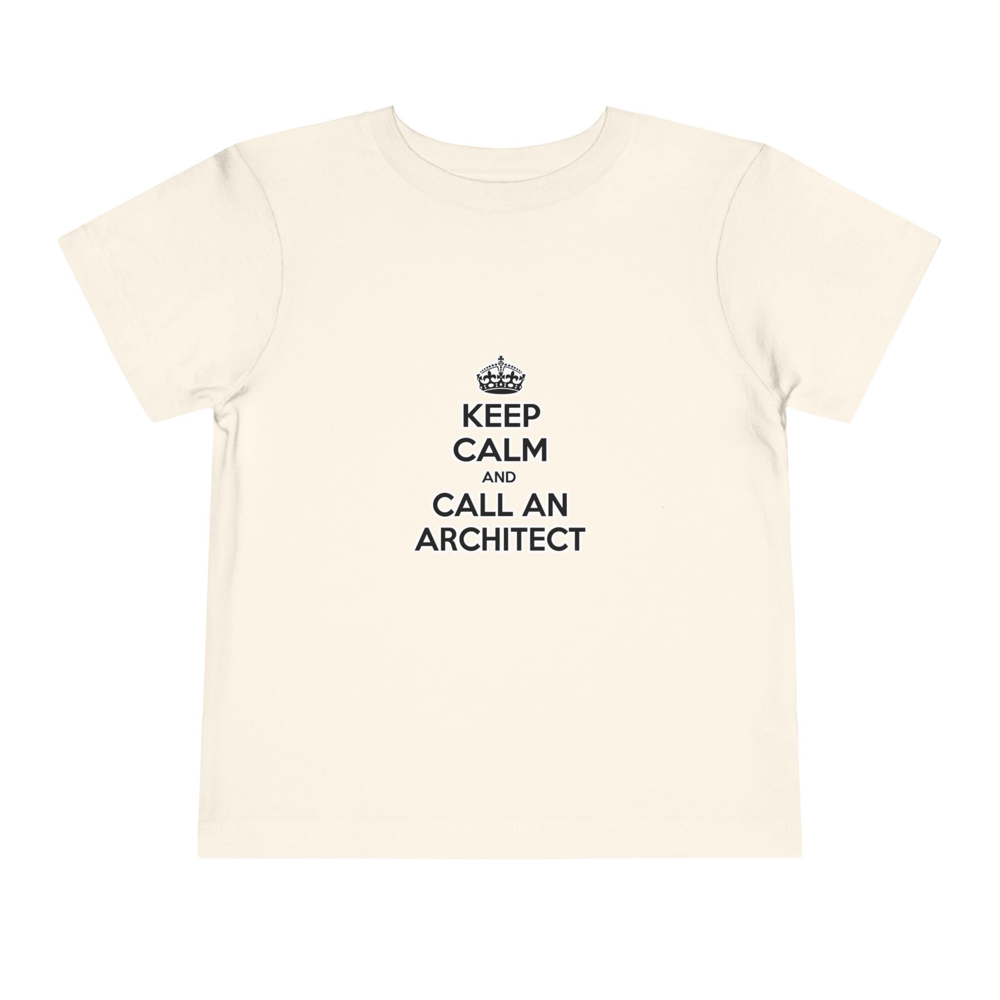 Keep Calm and Call an Architect - Toddler Short Sleeve Tee