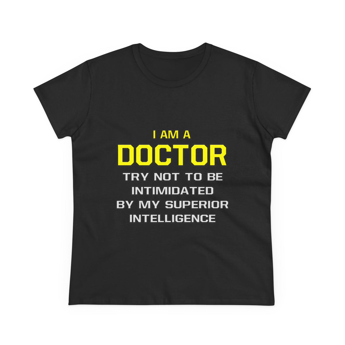 Doctor...Superior Intelligence - Women's Midweight Cotton Tee
