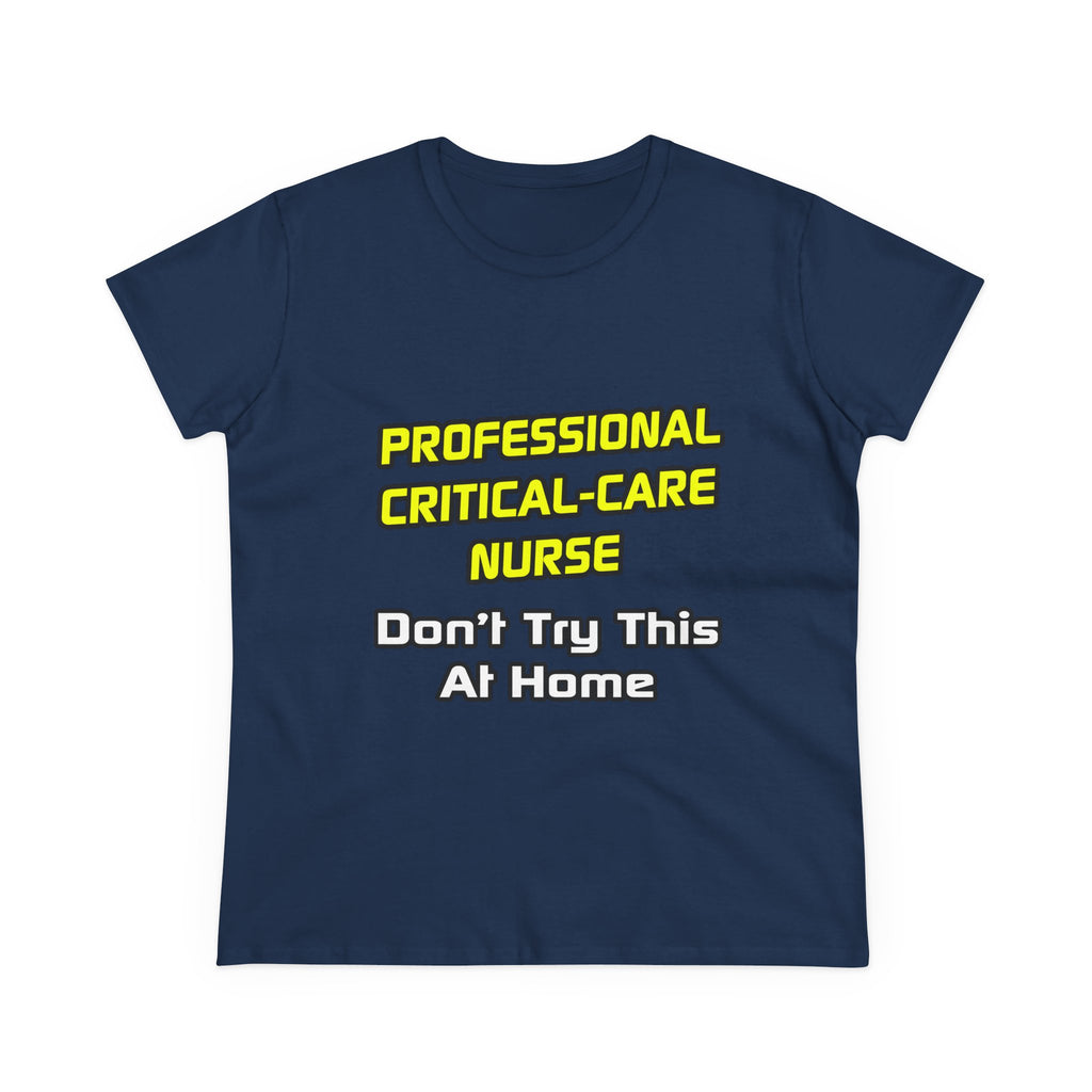 Professional Critical Care Nurse .. Joke - Women's Midweight Cotton Tee