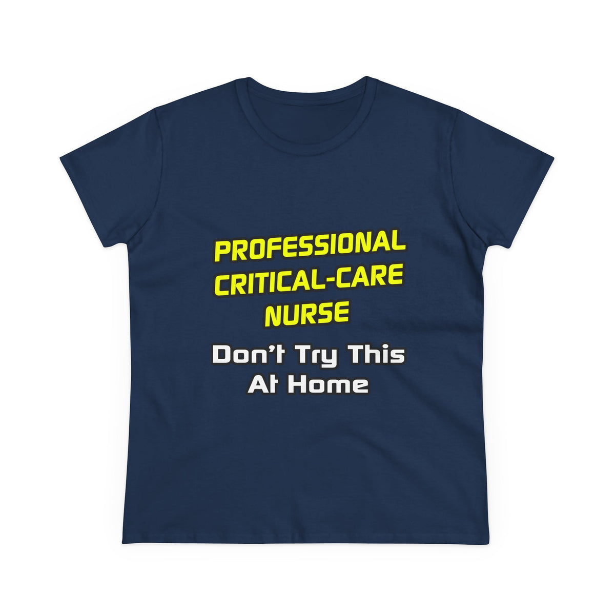Professional Critical Care Nurse .. Joke - Women's Midweight Cotton Tee