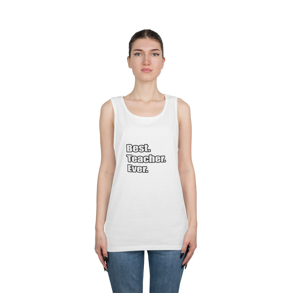 best teacher ever - Unisex Heavy Cotton Tank Top
