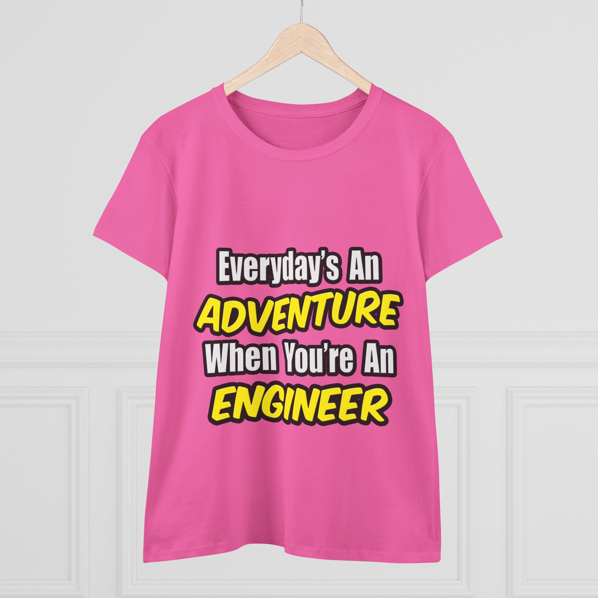 Everyday's An Adventure...Engineer - Women's Midweight Cotton Tee