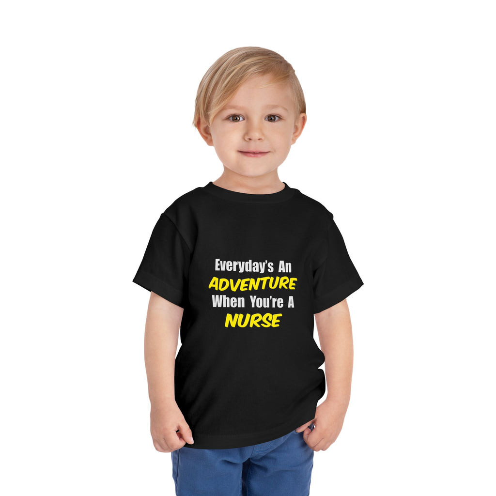 Everyday's An Adventure...Nurse - Toddler Short Sleeve Tee