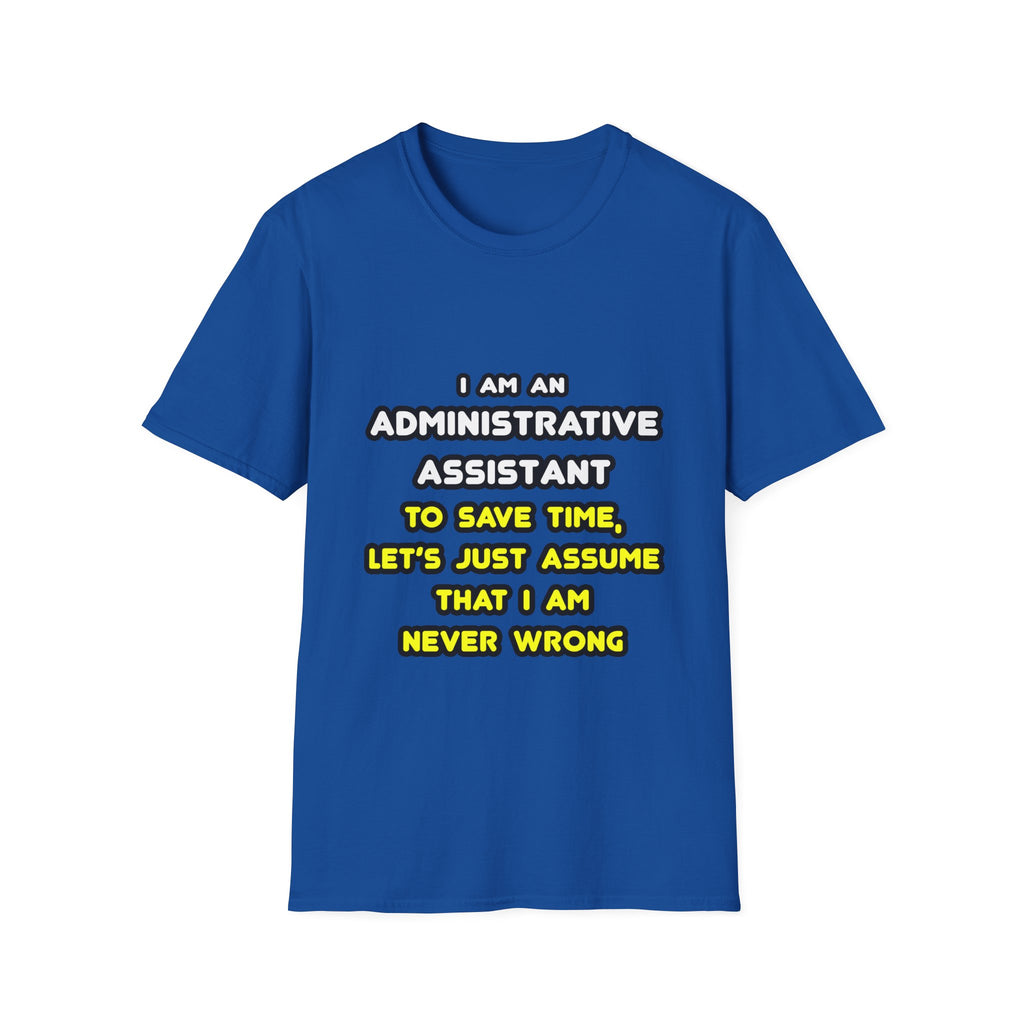 Funny Administrative Assistant T Shirts - Unisex Softstyle T-Shirt