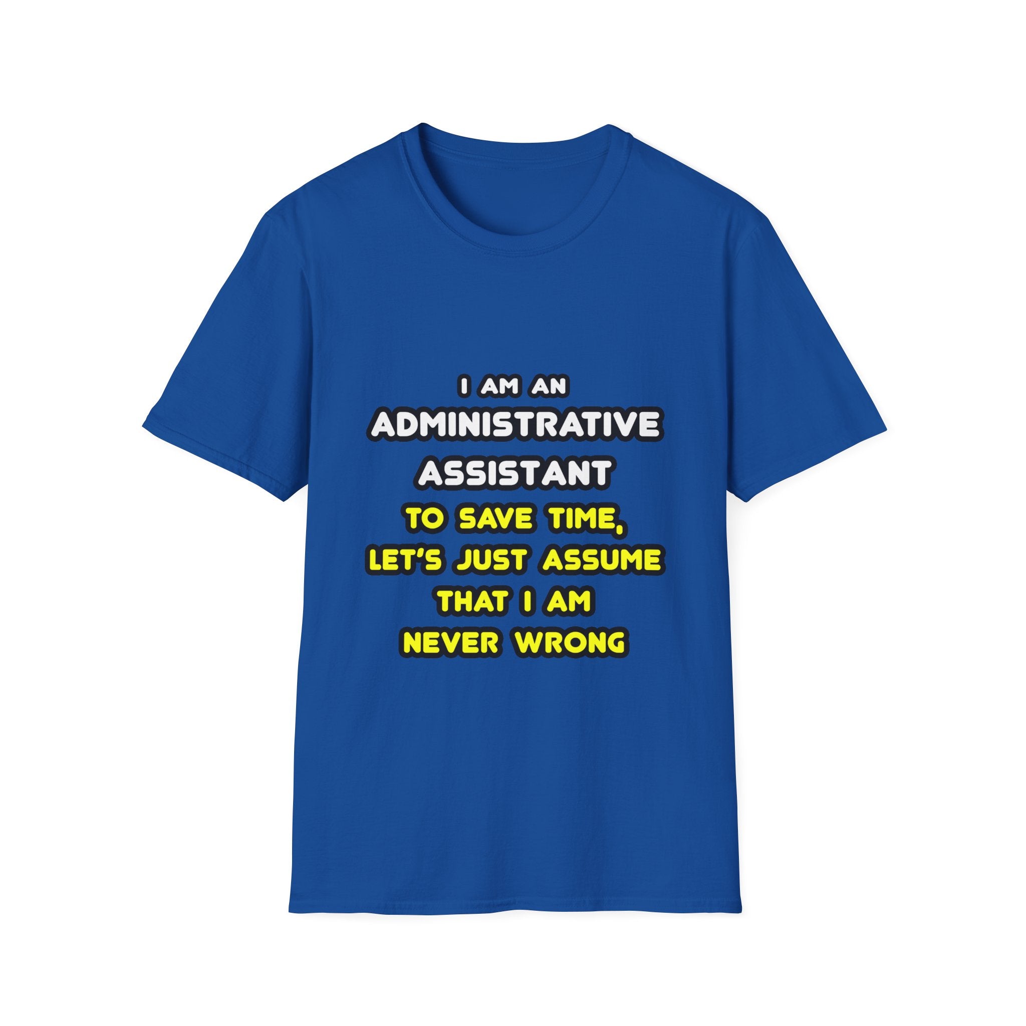 Funny Administrative Assistant T Shirts - Unisex Softstyle T-Shirt