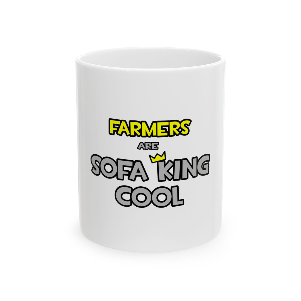 Farmers Are Sofa King Cool - Ceramic Mug, (11oz, 15oz)