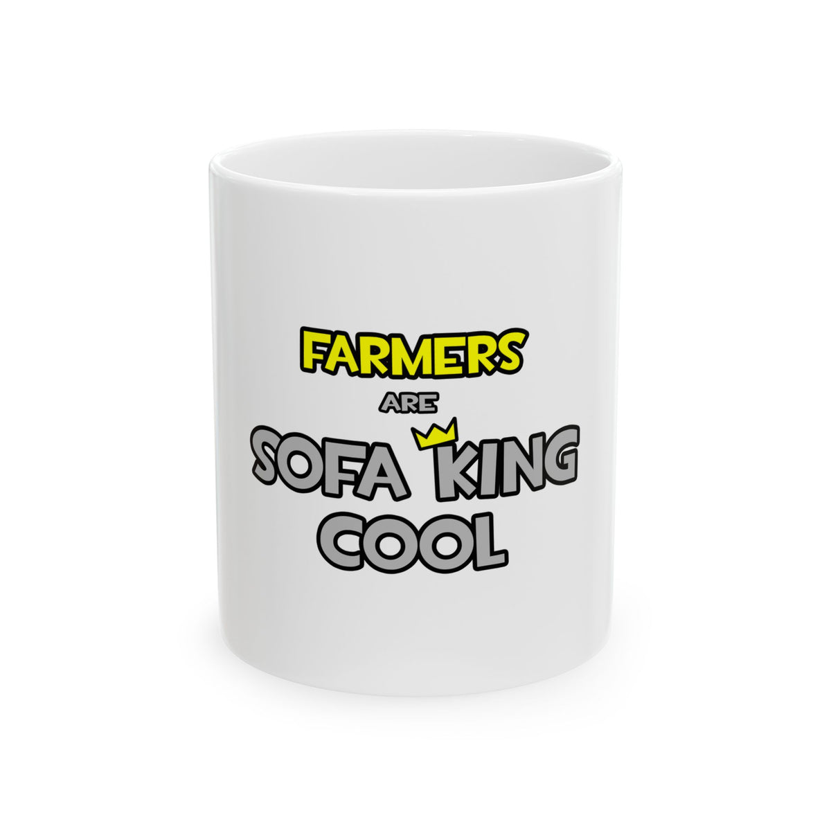 Farmers Are Sofa King Cool - Ceramic Mug, (11oz, 15oz)