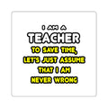 Funny Teacher T Shirts and Gifts - Square Stickers