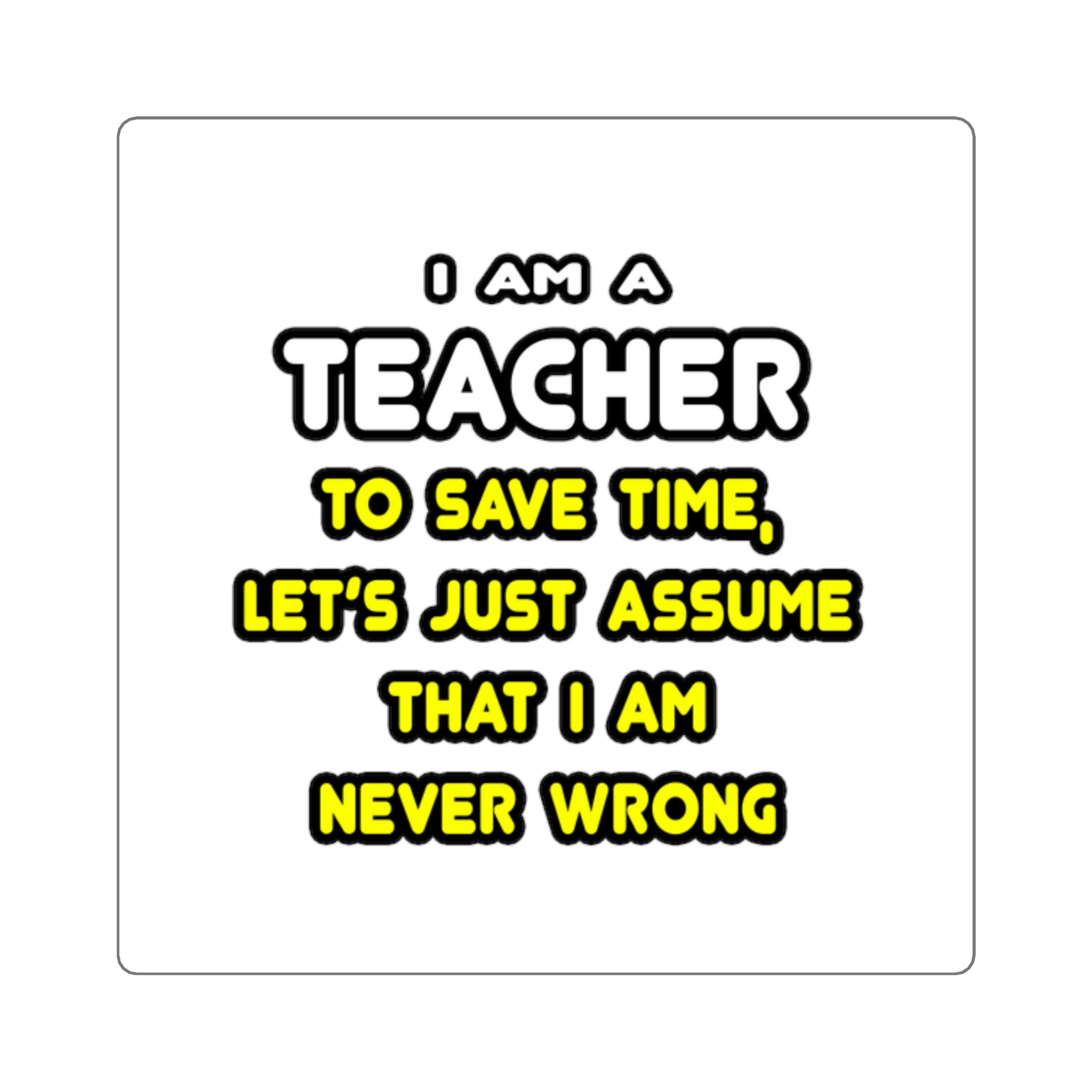 Funny Teacher T Shirts and Gifts - Square Stickers