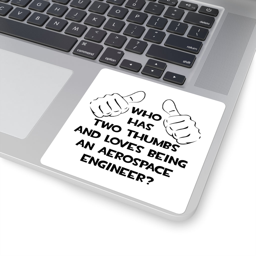 Two Thumbs...Aerospace Engineer - Square Stickers
