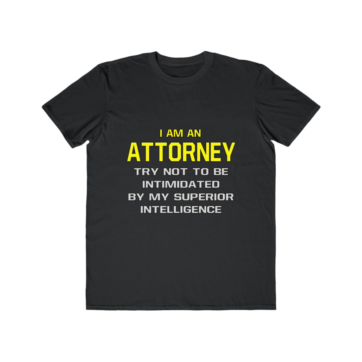 Attorney...Superior Intelligence - Men's Lightweight Fashion Tee