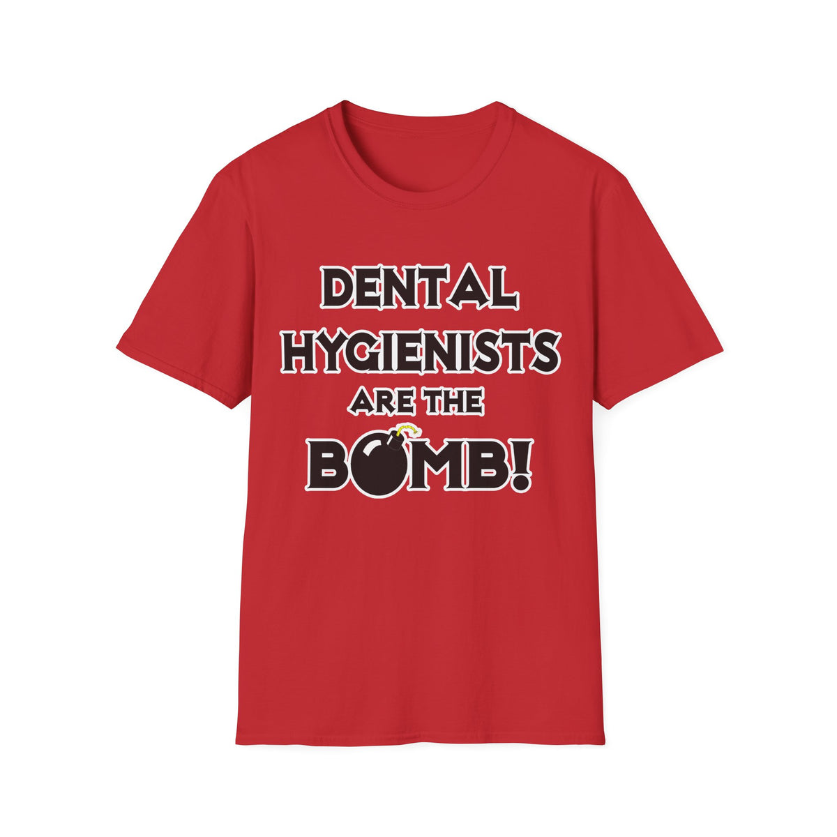 Dental Hygienists Are The Bomb! - Unisex Softstyle T-Shirt