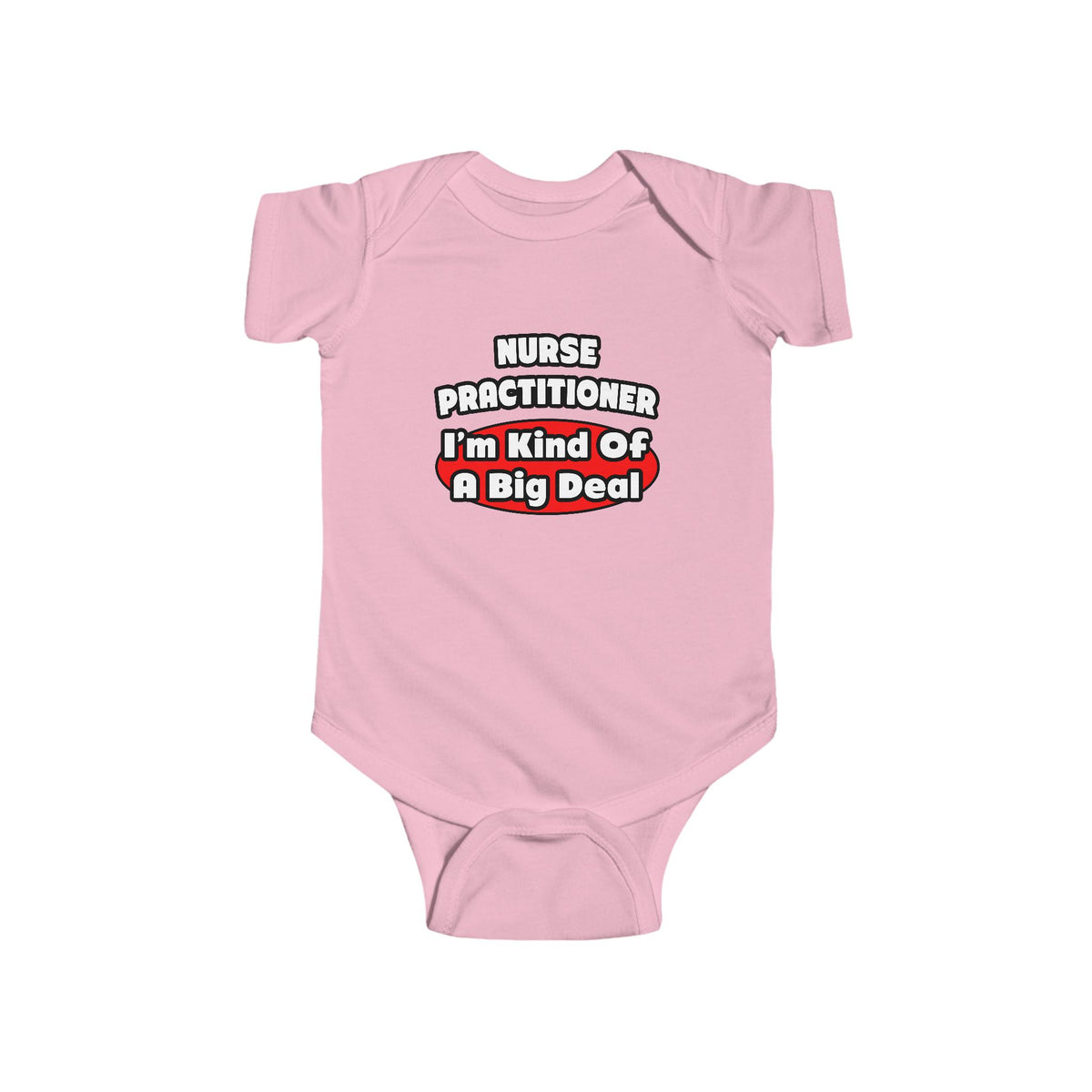 Nurse Practitioner...Big Deal - Infant Fine Jersey Bodysuit