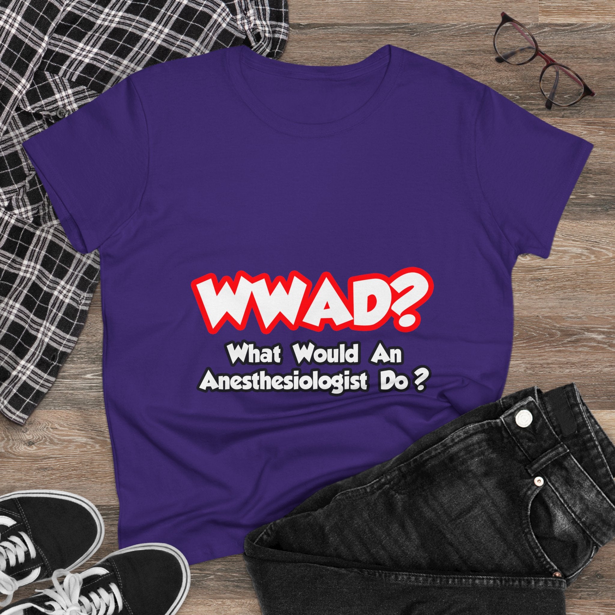 WWAD...What Would an Anesthesiologist Do - Women's Midweight Cotton Tee