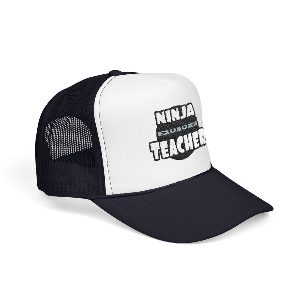 Ninja Teacher - Foam Trucker Hat