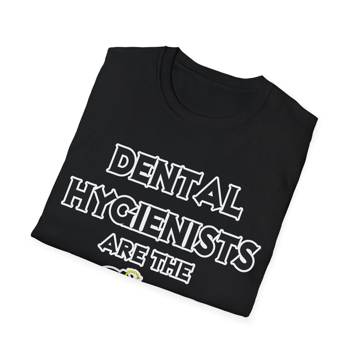 Dental Hygienists Are The Bomb! - Unisex Softstyle T-Shirt