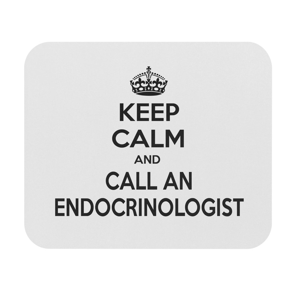 Keep Calm and Call an Endocrinologist - Mouse Pad (Rectangle)