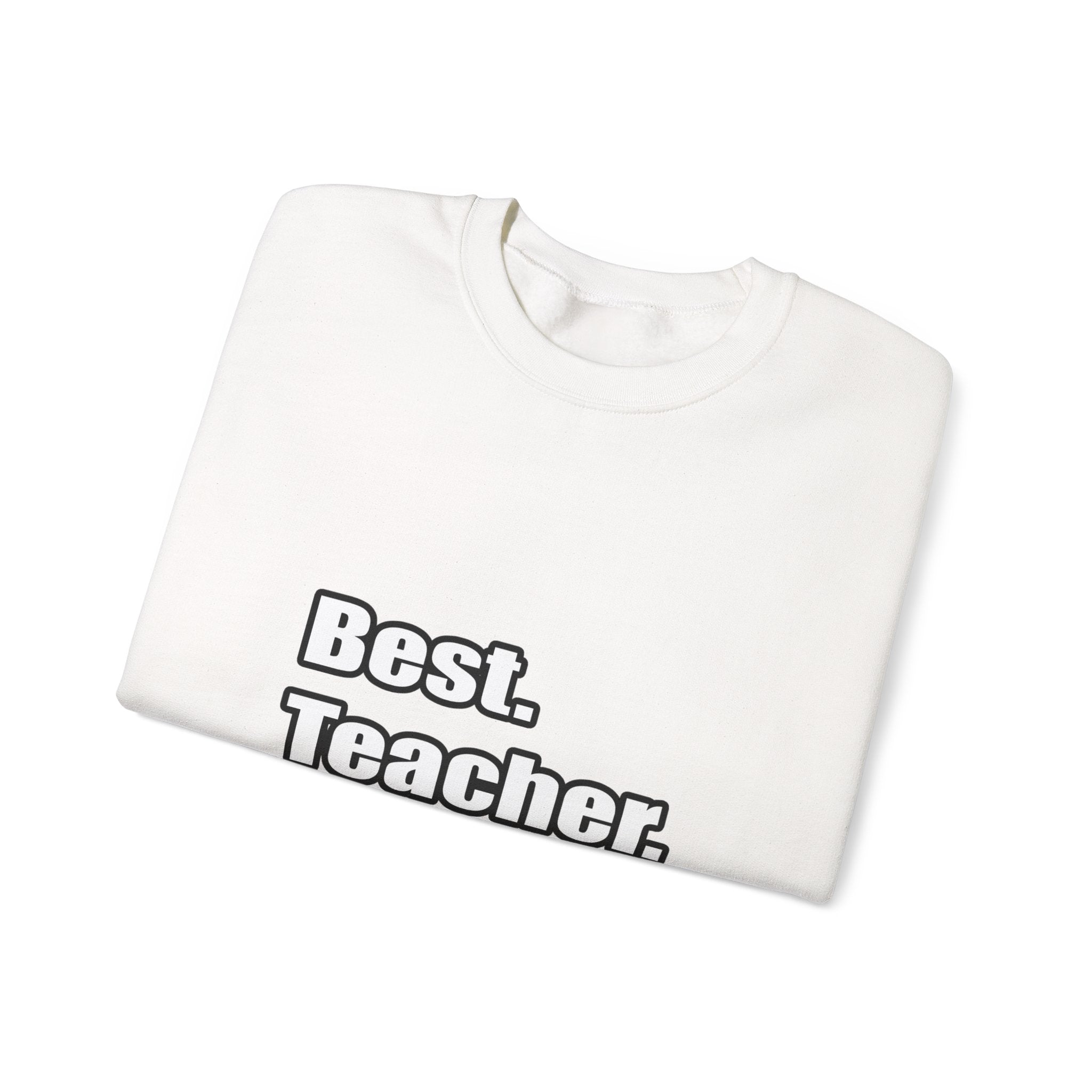 best teacher ever - Unisex Heavy Blend™ Crewneck Sweatshirt