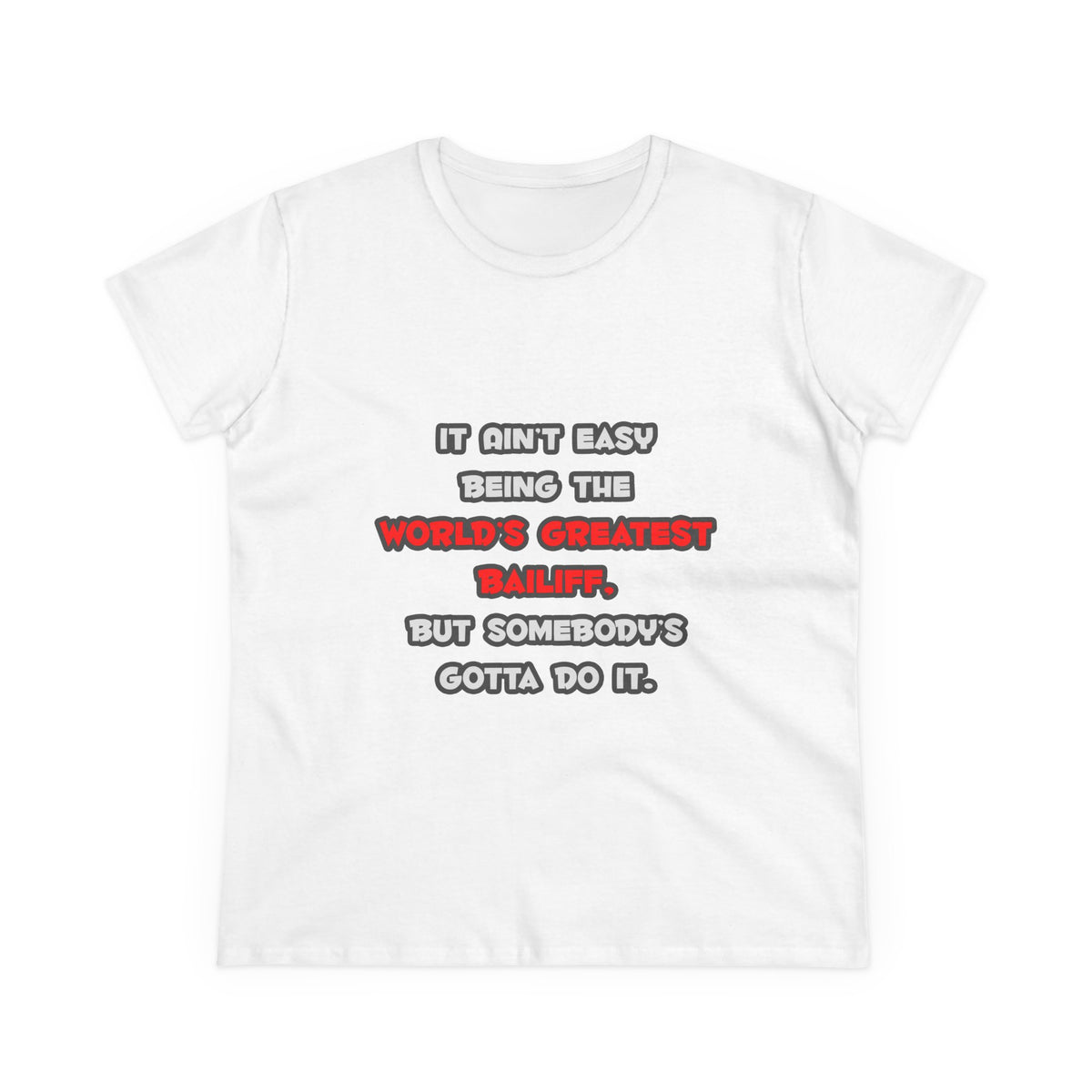 World's Greatest Bailiff Joke - Women's Midweight Cotton Tee