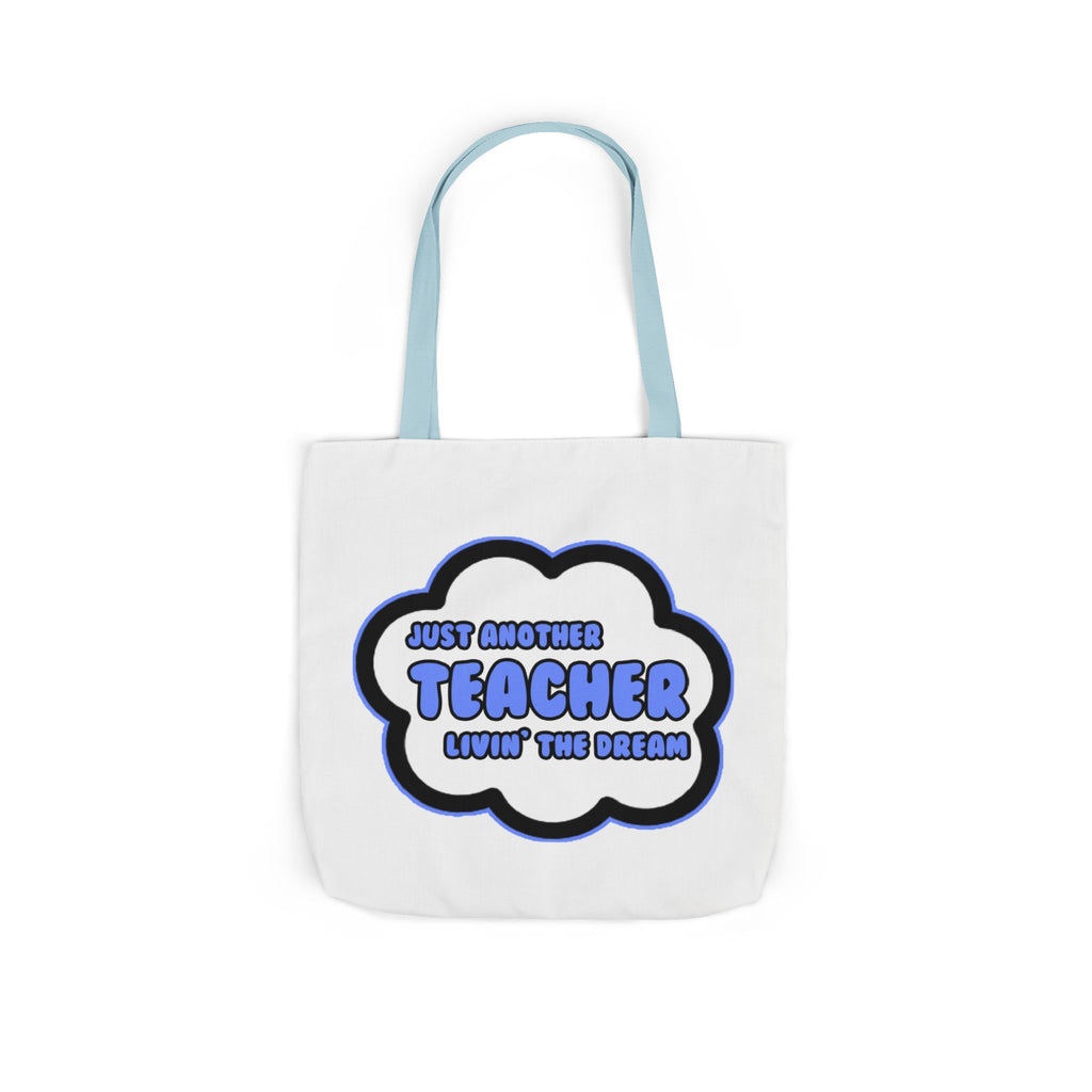 Teacher .. Livin' The Dream - Canvas Tote Bag, 5-Color Straps