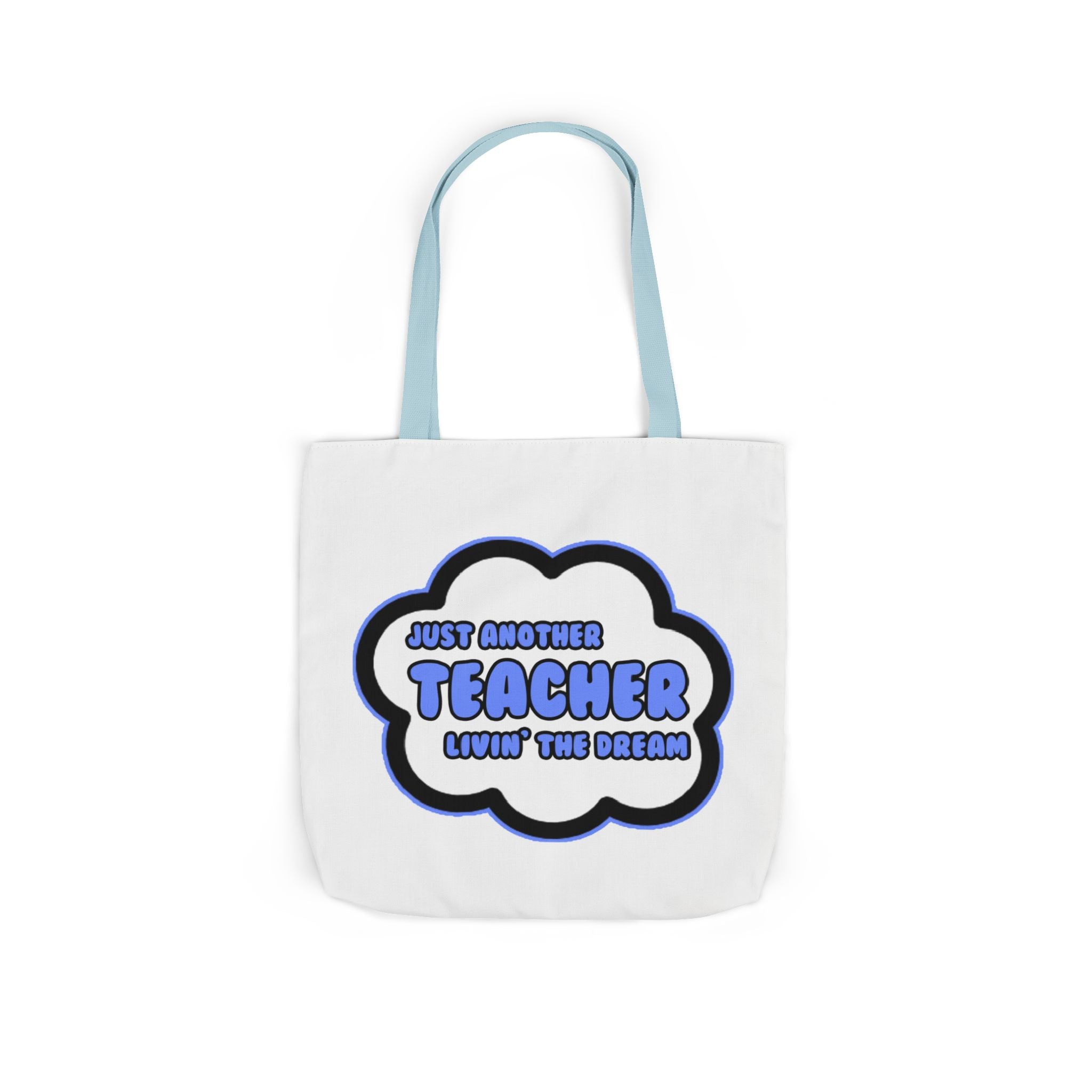 Teacher .. Livin' The Dream - Canvas Tote Bag, 5-Color Straps