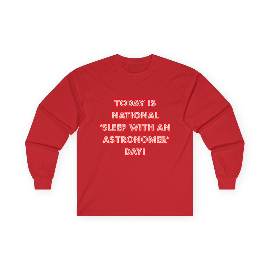 National 'Sleep With an Astronomer' Day - Unisex Ultra Cotton Long Sleeve Tee