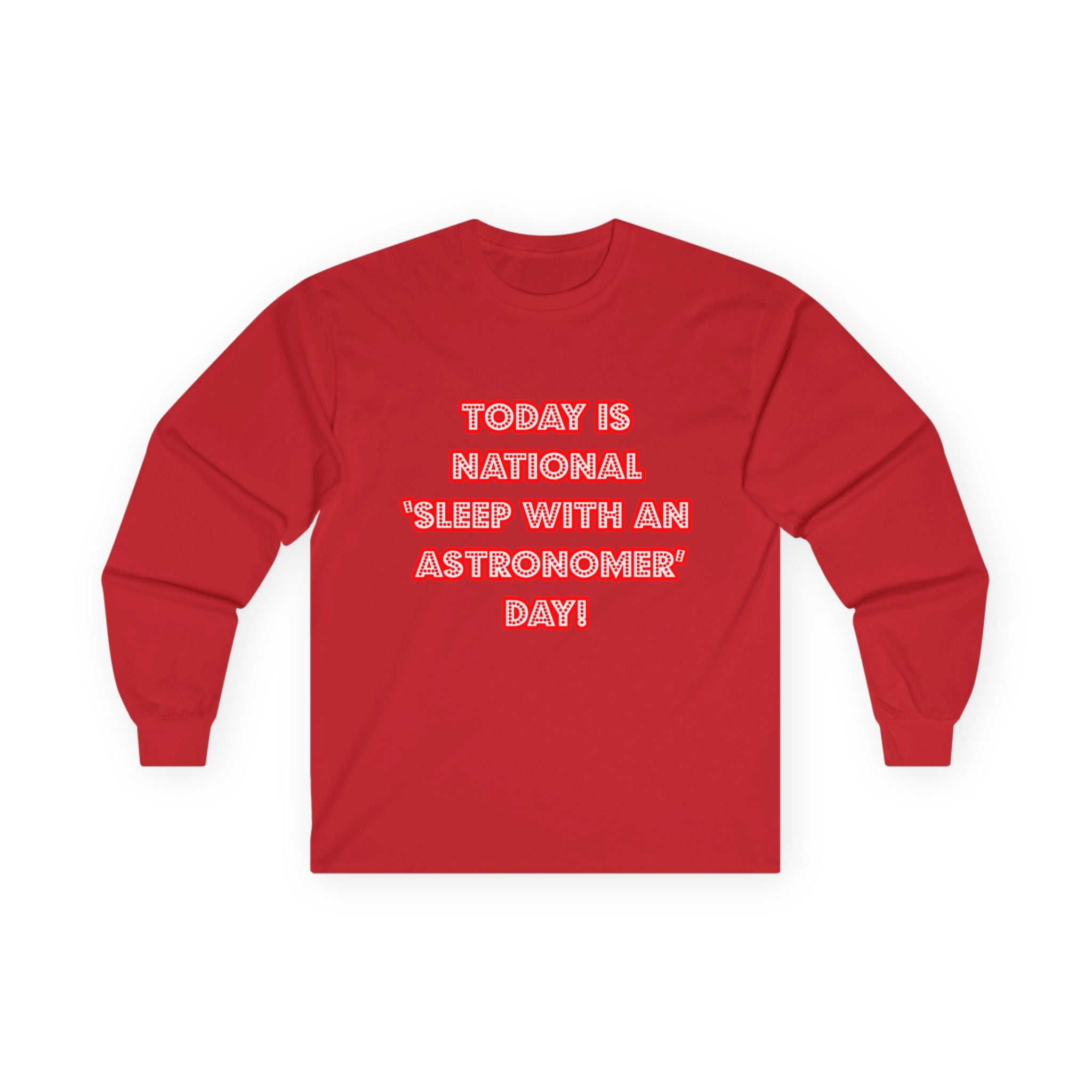 National 'Sleep With an Astronomer' Day - Unisex Ultra Cotton Long Sleeve Tee