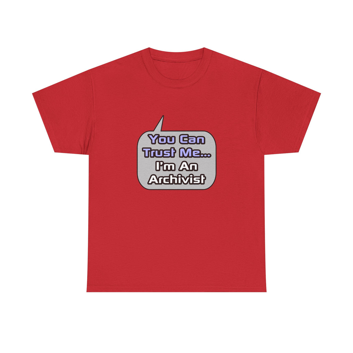 Trust Me .. I'm an Archivist - Unisex Heavy Cotton Tee