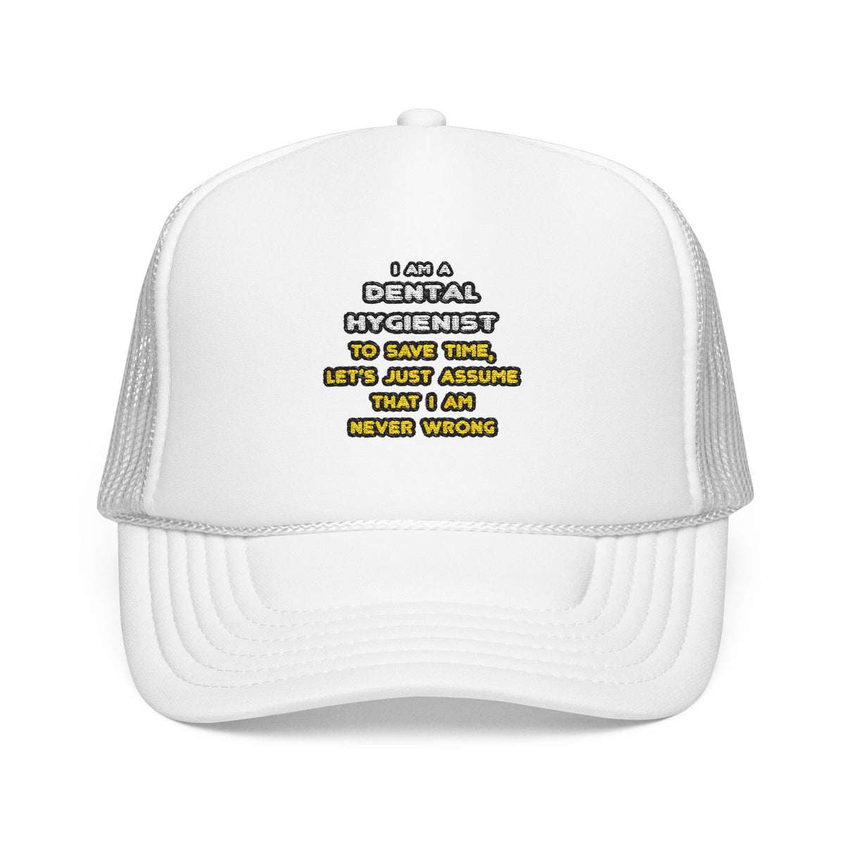 Funny Dental Hygienist T Shirts - Foam Trucker Hat