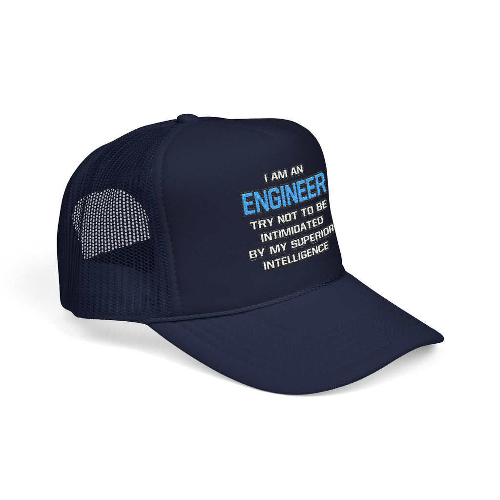 Engineer Joke ... Superior Intelligence - Foam Trucker Hat