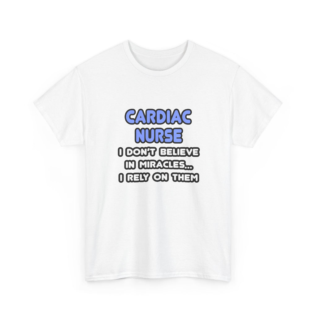 Miracles and Cardiac Nurses - Unisex Heavy Cotton Tee