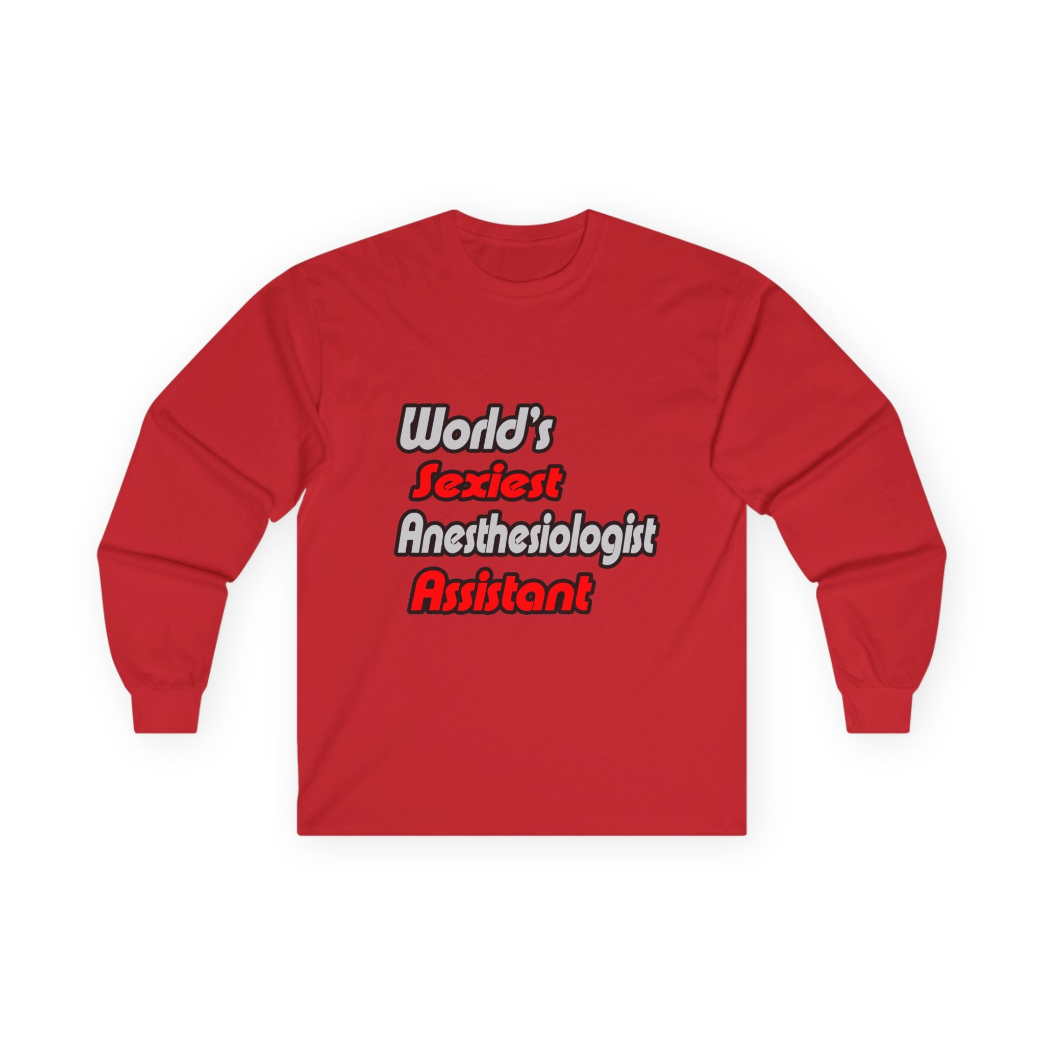 World's Sexiest Anesthesiologist Assistant - Unisex Ultra Cotton Long Sleeve Tee