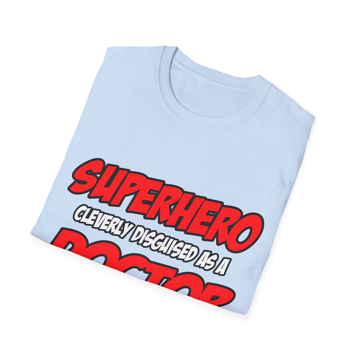 Superhero...Doctor - Unisex Softstyle T-Shirt