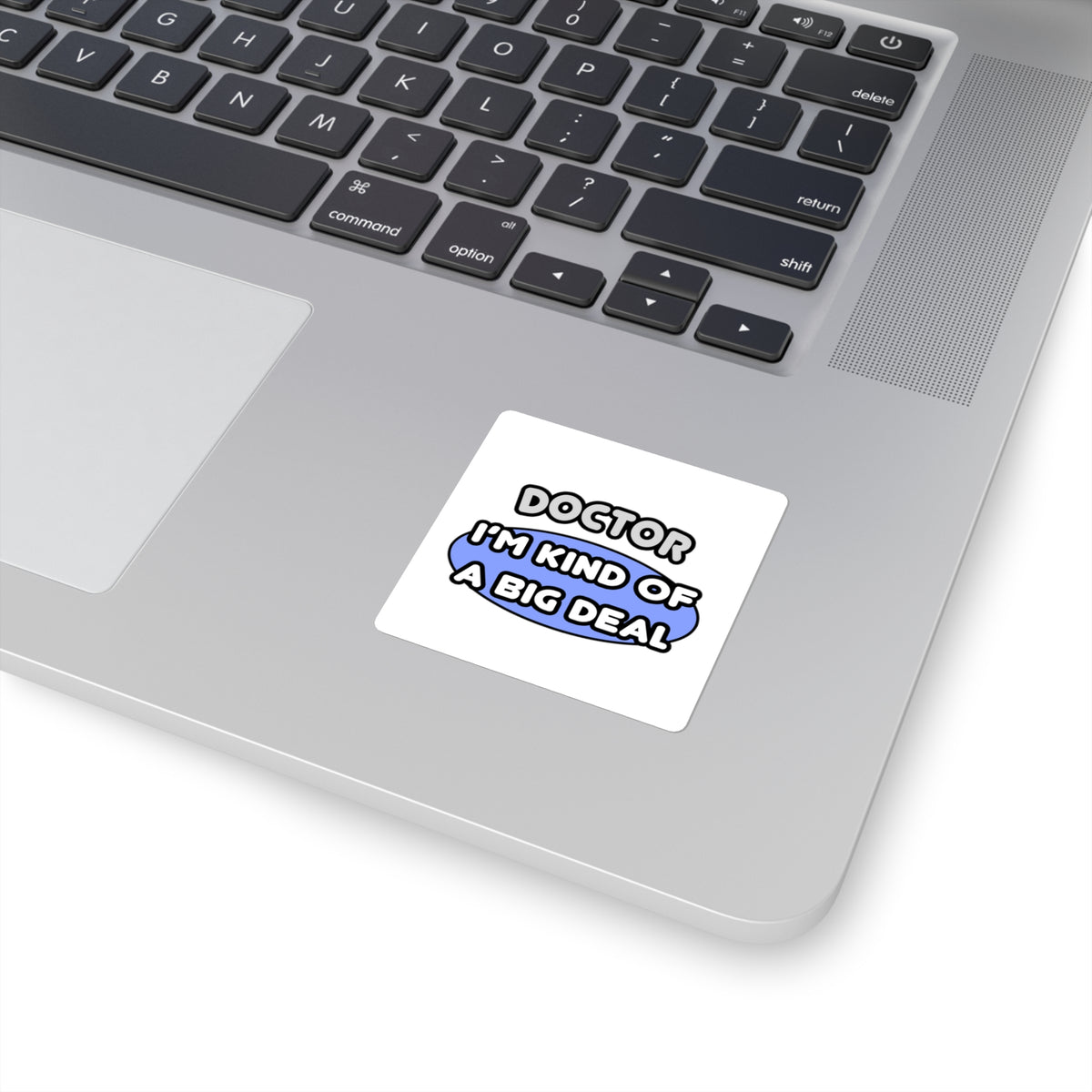 Doctor...Kind of a Big Deal - Square Stickers
