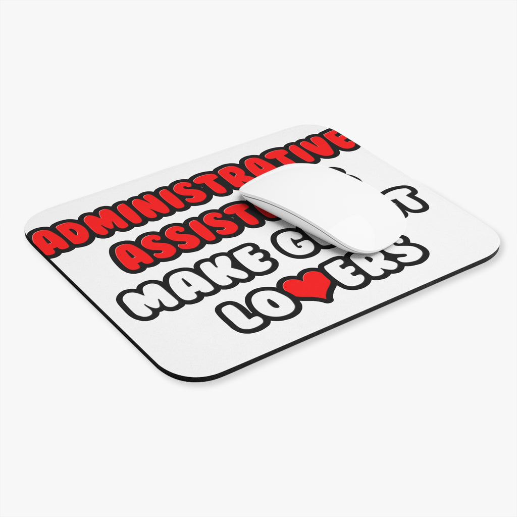 Administrative Assistants Make Great Lovers - Mouse Pad (Rectangle)