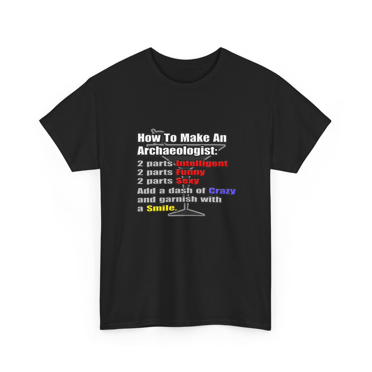 How To Make an Archaeologist - Unisex Heavy Cotton Tee