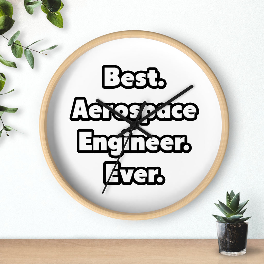 Best. Aerospace Engineer. Ever - Wall Clock