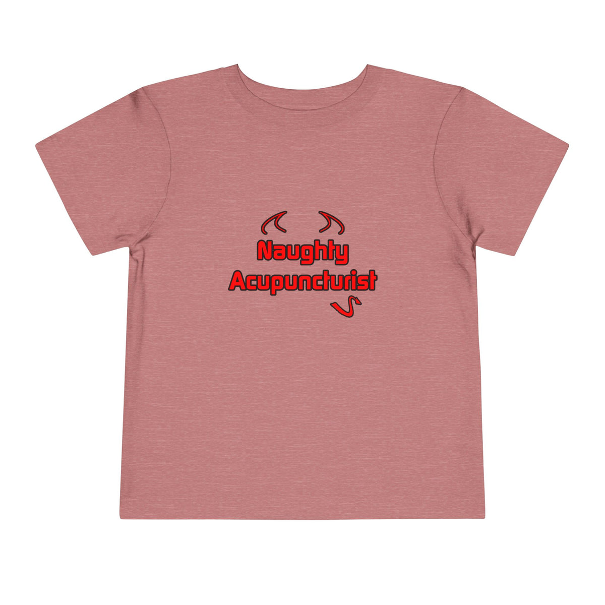 Naughty Acupuncturist - Toddler Short Sleeve Tee