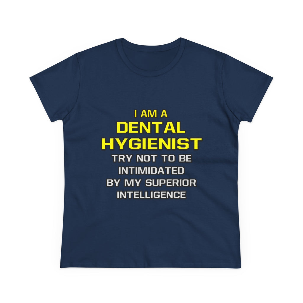 Dental Hygienist...Superior Intelligence - Women's Midweight Cotton Tee
