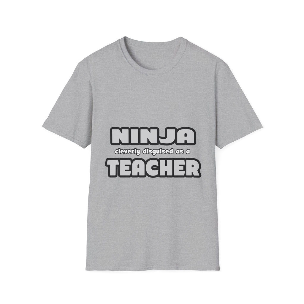 Ninja Cleverly Disguised As A Teacher - Unisex Softstyle T-Shirt