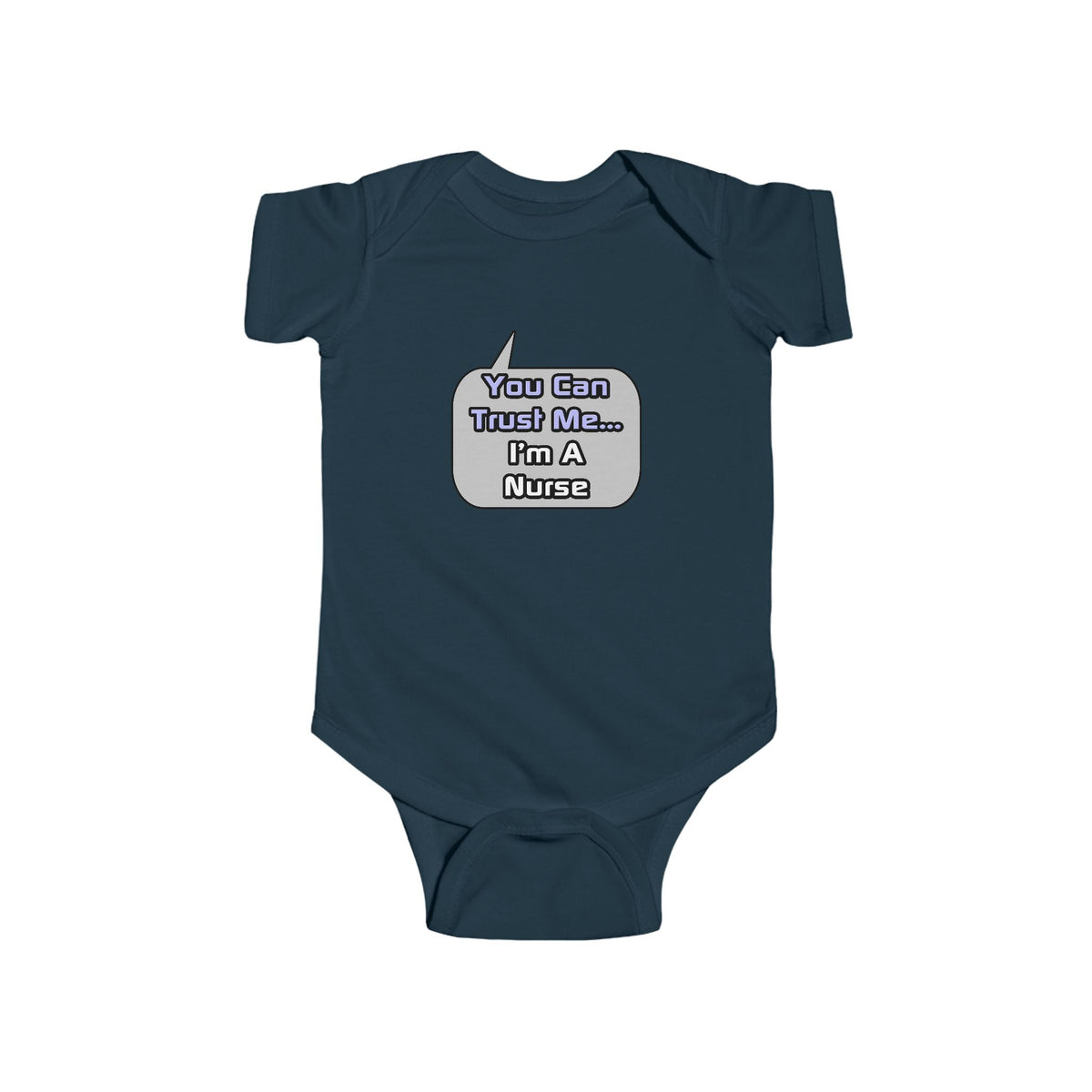 Trust Me .. I'm a Nurse - Infant Fine Jersey Bodysuit