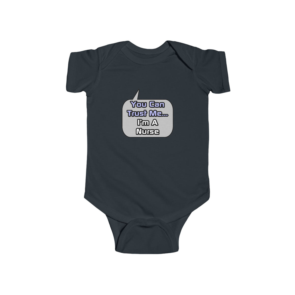 Trust Me .. I'm a Nurse - Infant Fine Jersey Bodysuit